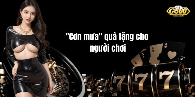 GO88 - Cơn mưa quà tặng cho người chơi